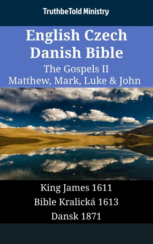 Cover of the book English Czech Danish Bible - The Gospels II - Matthew, Mark, Luke & John by TruthBeTold Ministry, TruthBeTold Ministry