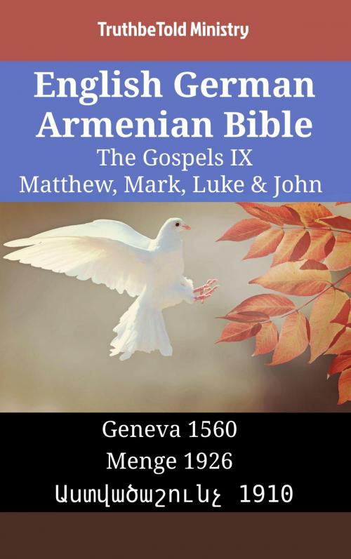 Cover of the book English German Armenian Bible - The Gospels IX - Matthew, Mark, Luke & John by TruthBeTold Ministry, TruthBeTold Ministry