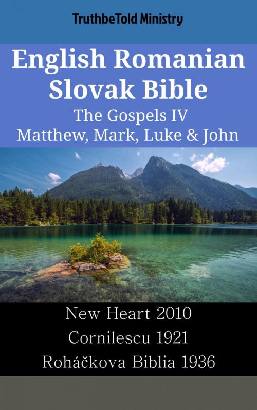 Cover of the book English Romanian Slovak Bible - The Gospels IV - Matthew, Mark, Luke & John by TruthBeTold Ministry, TruthBeTold Ministry