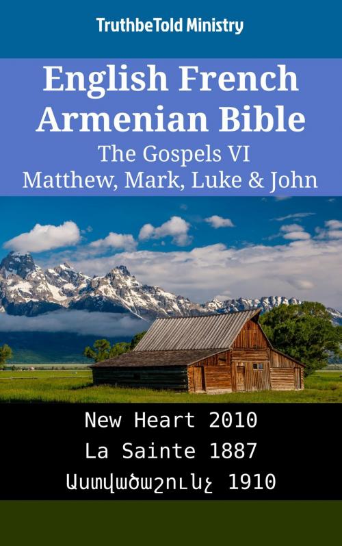 Cover of the book English French Armenian Bible - The Gospels VI - Matthew, Mark, Luke & John by TruthBeTold Ministry, TruthBeTold Ministry
