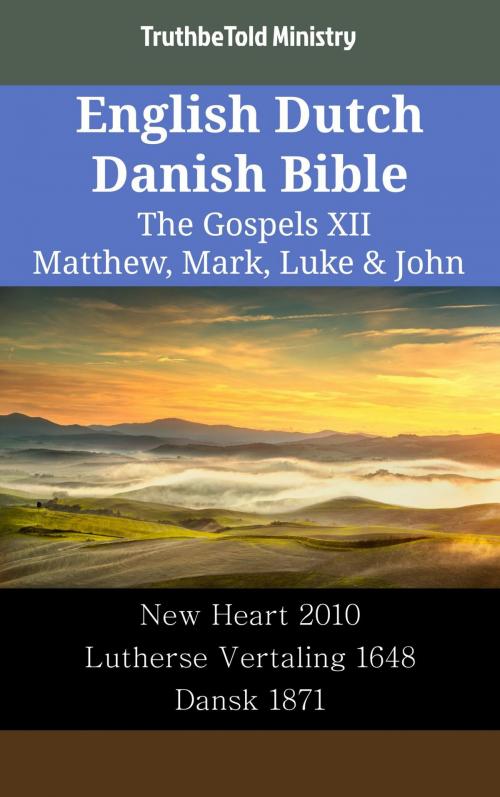 Cover of the book English Dutch Danish Bible - The Gospels XII - Matthew, Mark, Luke & John by TruthBeTold Ministry, TruthBeTold Ministry