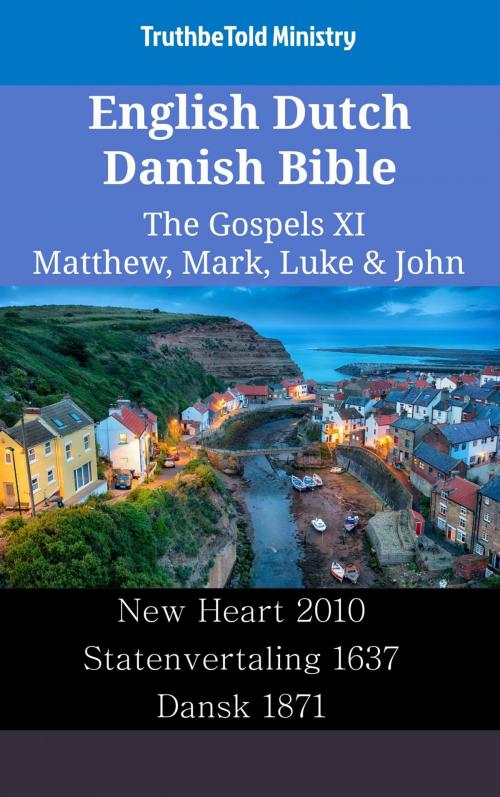 Cover of the book English Dutch Danish Bible - The Gospels XI - Matthew, Mark, Luke & John by TruthBeTold Ministry, TruthBeTold Ministry
