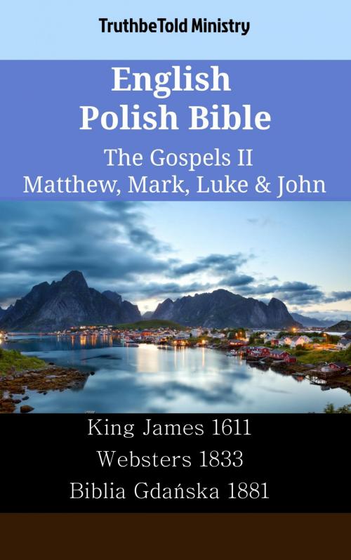 Cover of the book English Polish Bible - The Gospels II - Matthew, Mark, Luke & John by TruthBeTold Ministry, TruthBeTold Ministry