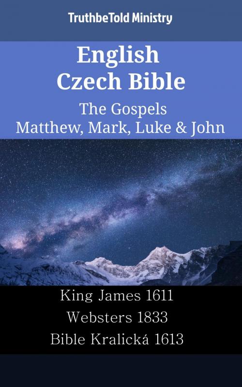 Cover of the book English Czech Bible - The Gospels - Matthew, Mark, Luke & John by TruthBeTold Ministry, TruthBeTold Ministry
