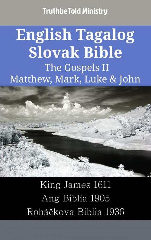 Cover of the book English Tagalog Slovak Bible - The Gospels II - Matthew, Mark, Luke & John by TruthBeTold Ministry, TruthBeTold Ministry
