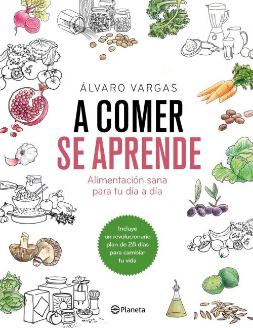 Cover of the book A comer se aprende by Álvaro Vargas, Grupo Planeta