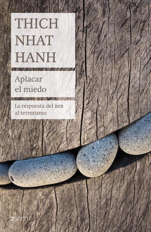 Cover of the book Aplacar el miedo by Thich Nhat Hanh, Grupo Planeta