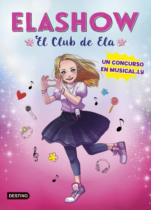 Cover of the book Elashow. Un concurso en Musical.ly by Elaia Martínez, Grupo Planeta