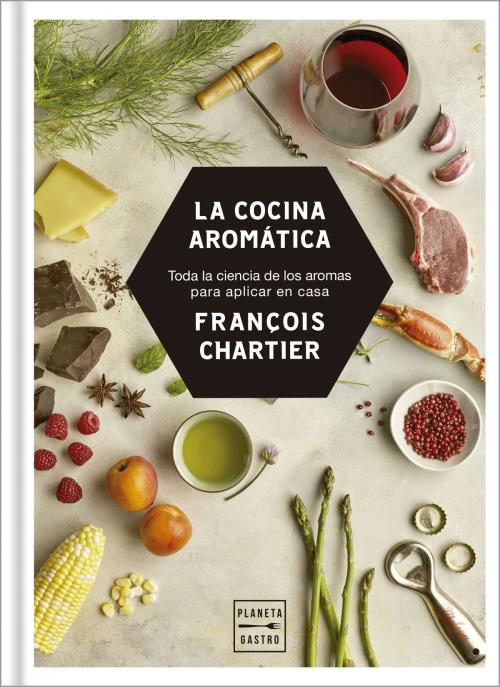 Cover of the book La cocina aromática by François Chartier, Grupo Planeta