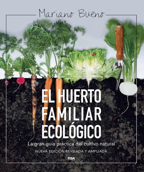 Cover of the book El huerto familiar ecológico by Mariano Bueno, Integral