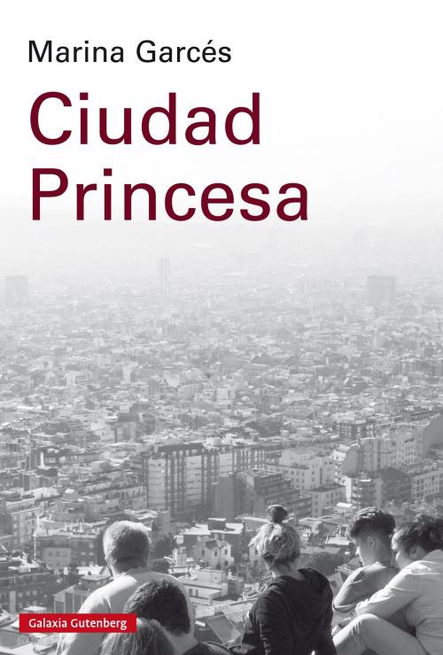 Cover of the book Ciudad Princesa by Marina Garcés, Galaxia Gutenberg