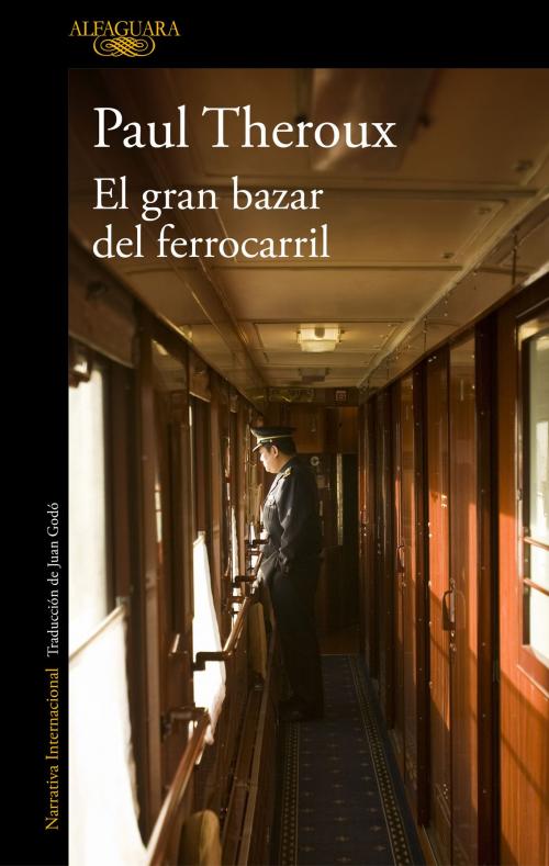 Cover of the book El gran bazar del ferrocarril by Paul Theroux, Penguin Random House Grupo Editorial España