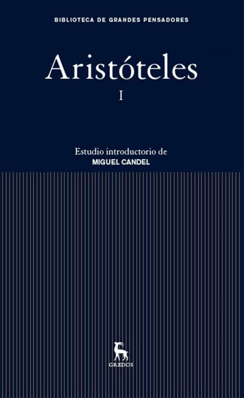 Cover of the book Aristóteles I by Aristóteles, Gredos