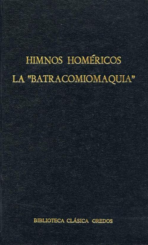 Cover of the book Himnos homéricos. La "Batracomiomaquia" by Homero, Gredos