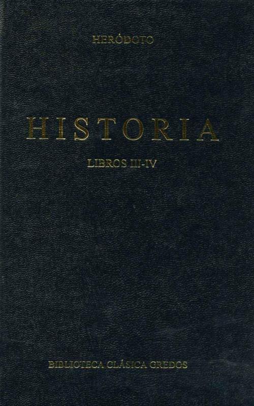 Cover of the book Historia. Libros III-IV by Heródoto, Gredos