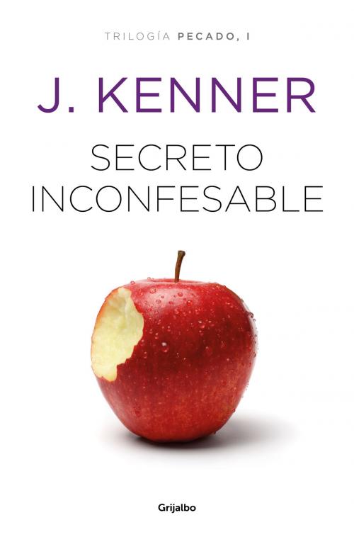 Cover of the book Secreto inconfesable (Trilogía Pecado 1) by J. Kenner, Penguin Random House Grupo Editorial España