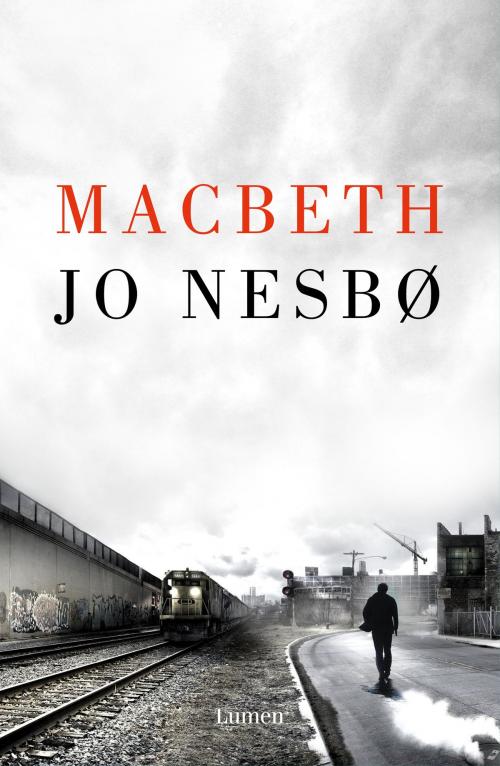 Cover of the book Macbeth by Jo Nesbo, Penguin Random House Grupo Editorial España