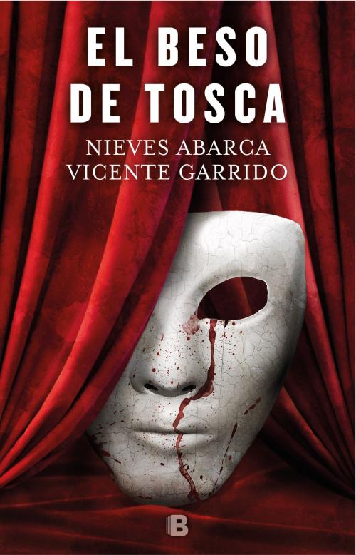 Cover of the book El beso de Tosca by Vicente Garrido, Nieves Abarca, Penguin Random House Grupo Editorial España