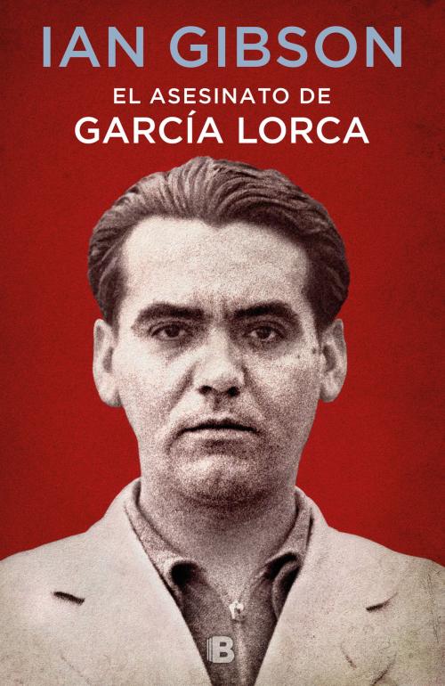 Cover of the book El asesinato de García Lorca by Ian Gibson, Penguin Random House Grupo Editorial España