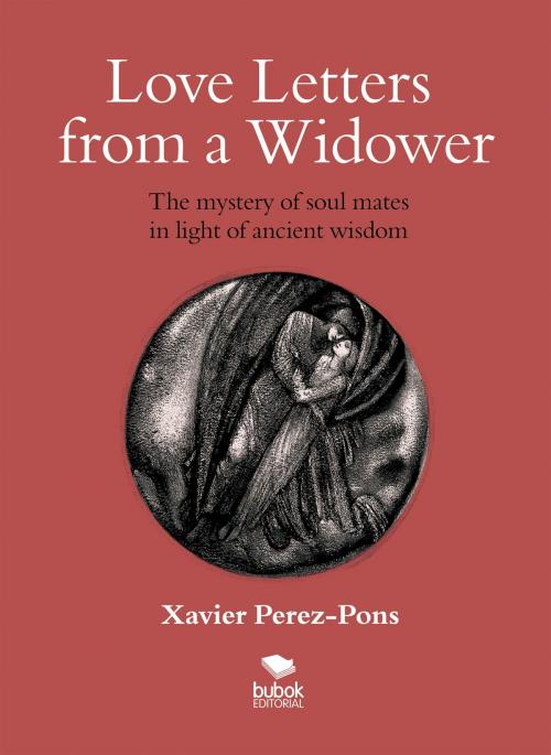 Cover of the book Love letters from a widower by Xavier Pérez-Pons, Editorial Bubok Publishing