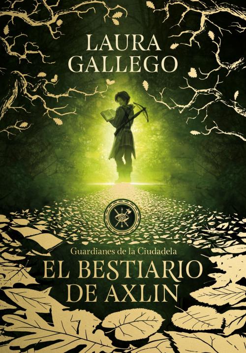 Cover of the book El bestiario de Axlin (Guardianes de la Ciudadela 1) by Laura Gallego, Penguin Random House Grupo Editorial España