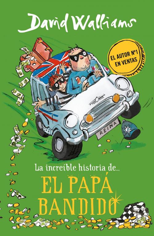 Cover of the book La increíble historia de... El papá bandido by David Walliams, Penguin Random House Grupo Editorial España