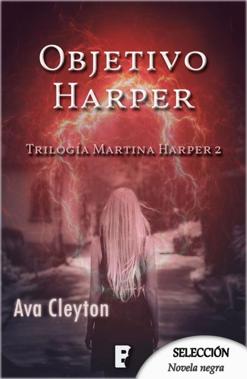 Cover of the book Objetivo Harper (Martina Harper 2) by Ava Cleyton, Penguin Random House Grupo Editorial España