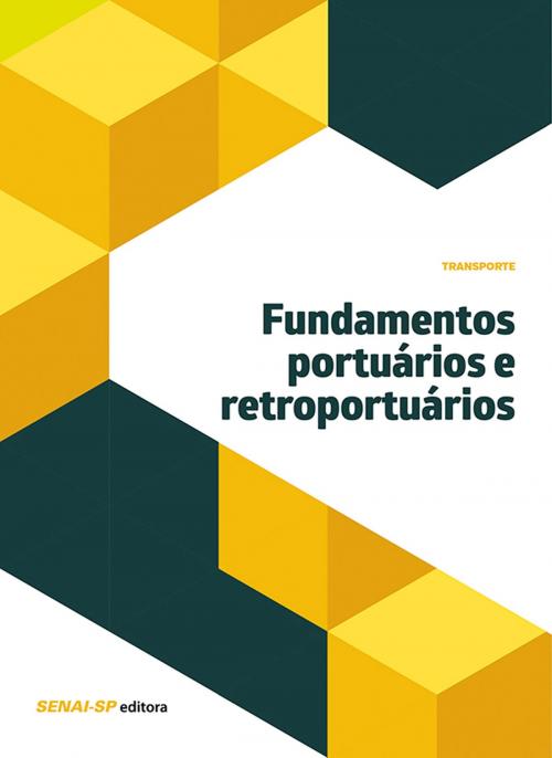 Cover of the book Fundamentos portuários e retroportuários by , SENAI-SP Editora