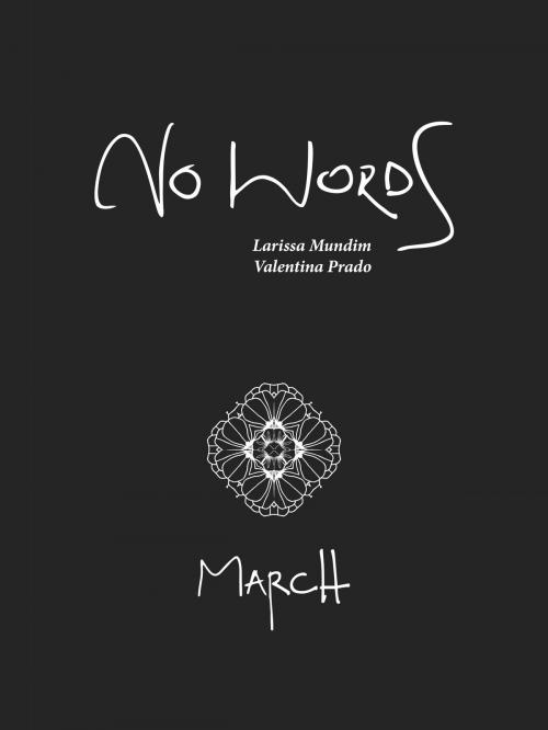 Cover of the book No Words: March by Larissa Mundim, Valentina Prado, Nega Lilu Editora