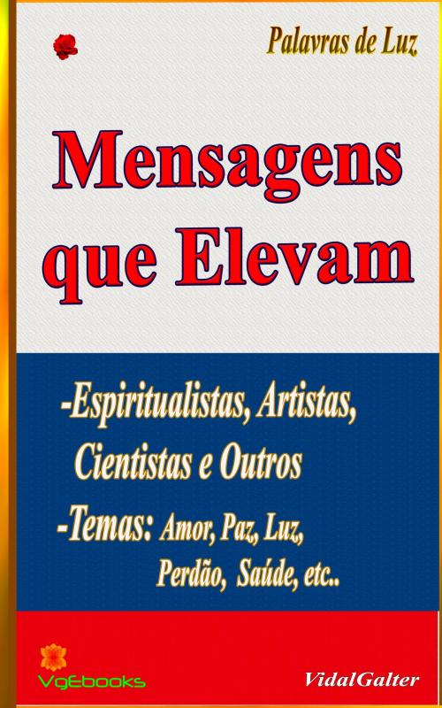 Cover of the book Mensagens que Elevam by Vidal Galter, Vidal Galter