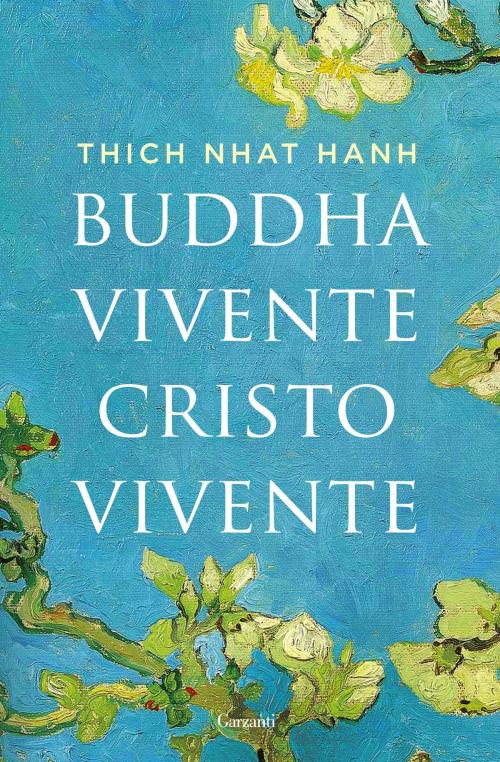 Cover of the book Buddha vivente Cristo vivente by Nhat Hahn Thich, Garzanti