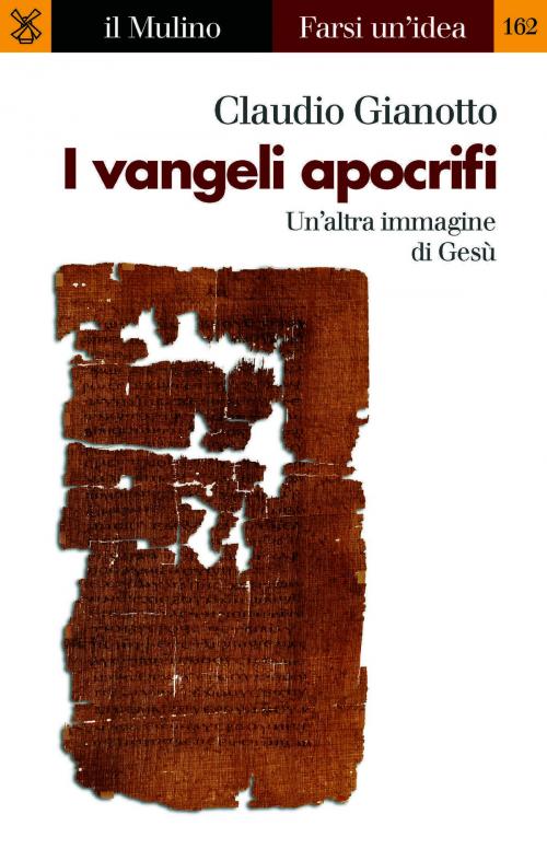 Cover of the book I vangeli apocrifi by Claudio, Gianotto, Società editrice il Mulino, Spa