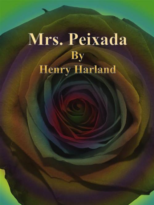 Cover of the book Mrs. Peixada by Henry Harland, Publisher s11838