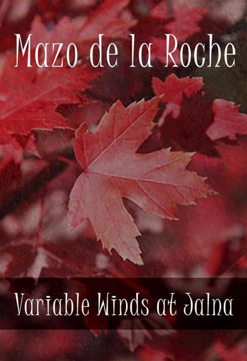 Cover of the book Variable Winds at Jalna by Mazo de la Roche, Classica Libris