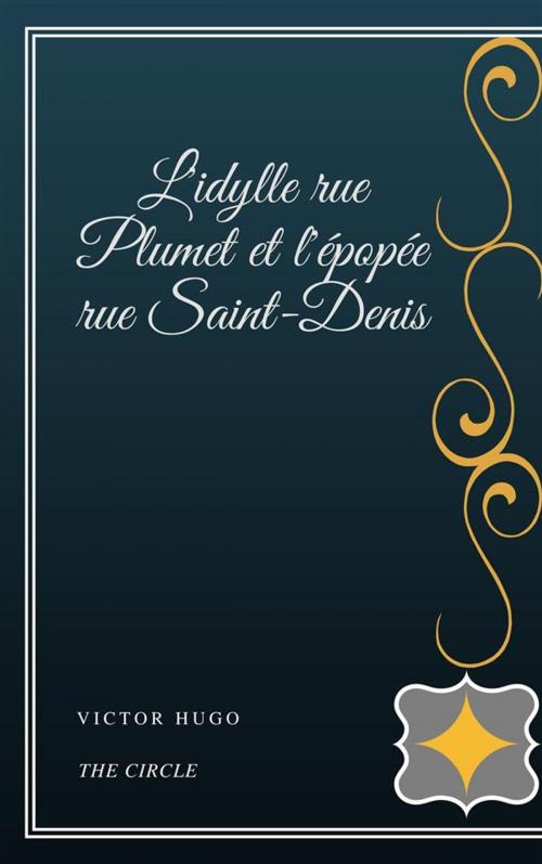 Cover of the book L'idylle rue Plumet et l'épopée rue Saint-Denis by victor hugo, Henri Gallas