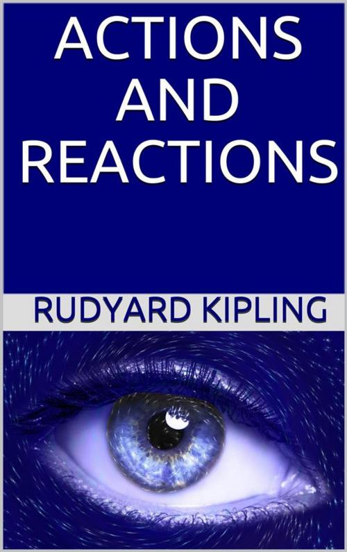 Cover of the book Actions and Reactions by Rudyard Kipling, Youcanprint