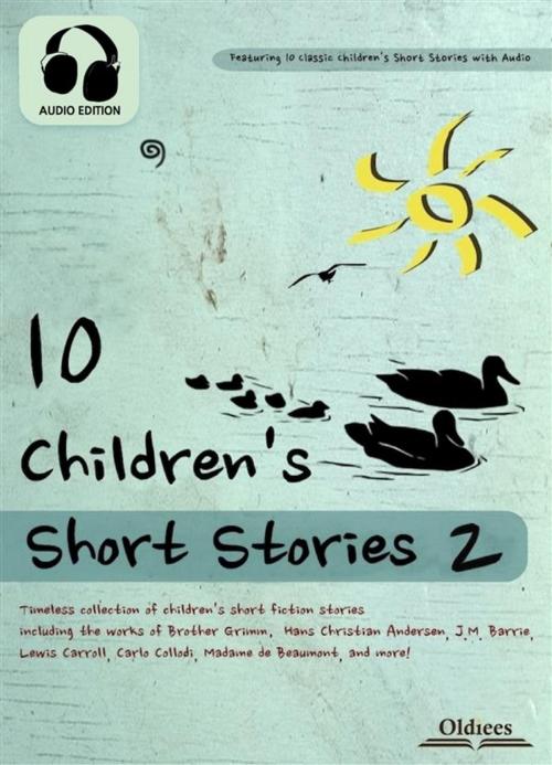Cover of the book 10 Children's Short Stories 2 by Various Authors, Oldiees Publishing