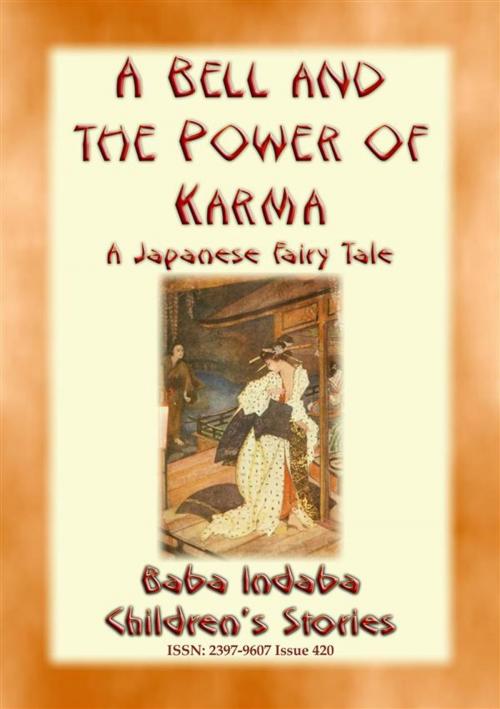 Cover of the book A BELL AND THE POWER OF KARMA - A Japanese Fairy Tale by Anon E. Mouse, Narrated by Baba Indaba, Abela Publishing