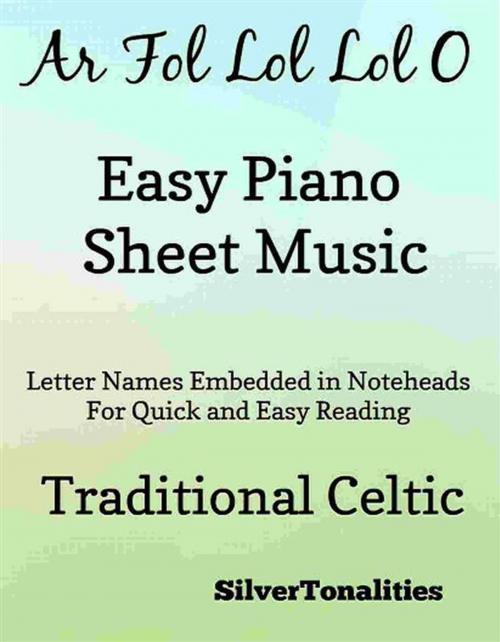 Cover of the book Ar Fol Lol Lol O Easy Piano Sheet Music by SilverTonalities, SilverTonalities
