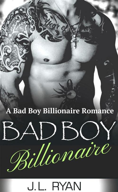 Cover of the book Bad Boy Billionaire by J.L. Ryan, J. L Ryan