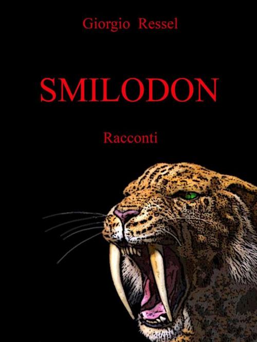 Cover of the book Smilodon by Giorgio Ressel, Giorgio Ressel