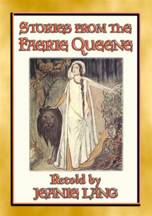 Cover of the book STORIES FROM THE FAERIE QUEENE - 8 stories from the epic poem by Edmund Spenser, Retold by Jeanie Lang, Illustrated By Rose Le Quesne, Abela Publishing