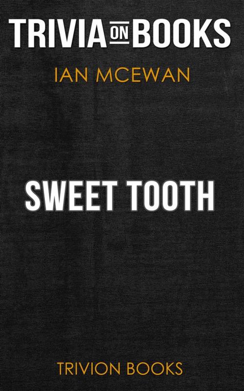 Cover of the book Sweet Tooth by Ian McEwan (Trivia-On-Books) by Trivion Books, Trivion Books