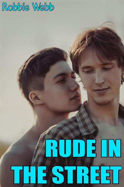 Cover of the book Rude In The Street by Robbie Webb, Robbie Webb