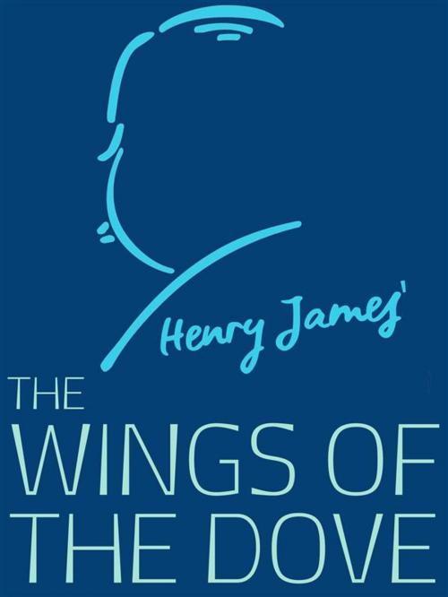 Cover of the book The Wings of the Dove by Henry James, James Press