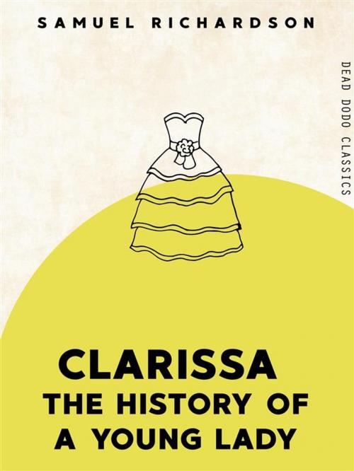 Cover of the book Clarissa by Samuel Richardson, Dead Dodo Publishing Limited