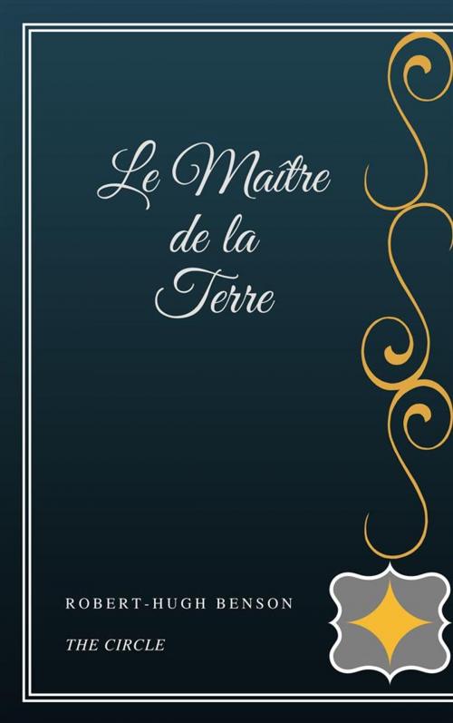 Cover of the book Le Maître de la Terre by Robert, Hugh Benson, Henri Gallas
