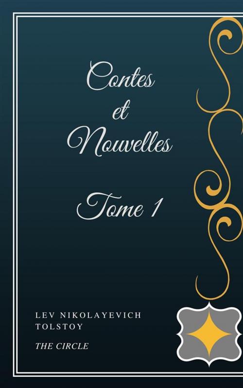Cover of the book Contes et Nouvelles - Tome I by Lev Nikolayevich Tolstoy, Henri Gallas