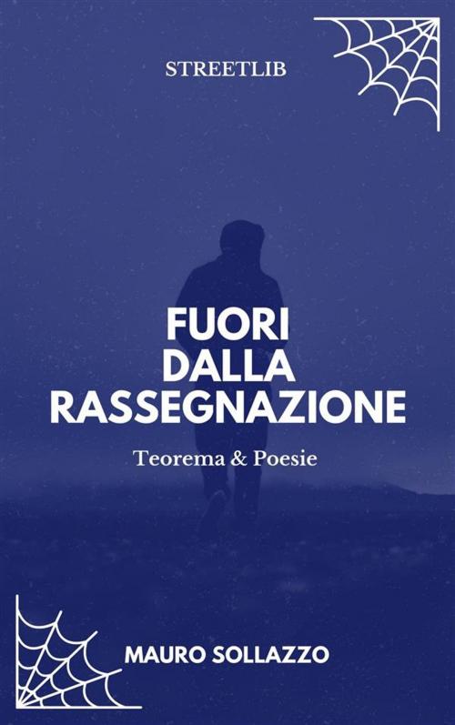 Cover of the book Fuori dalla rassegnazione by Mauro Sollazzo, Mauro Sollazzo