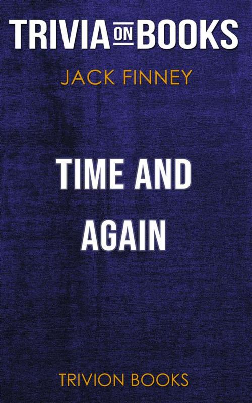 Cover of the book Time and Again by Jack Finney (Trivia-On-Books) by Trivion Books, Trivion Books